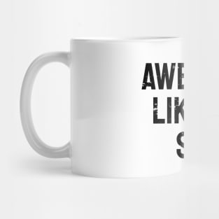 Awesome like my son Mug